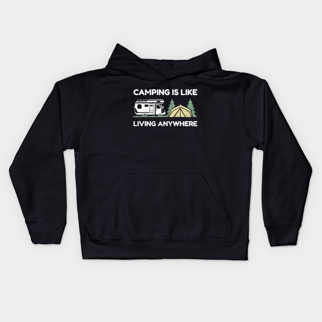 Camping is like living anywhere Kids Hoodie by SNZLER